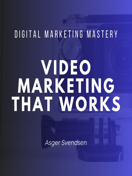 Title details for Video Marketing That Works by asger svendsen - Wait list
